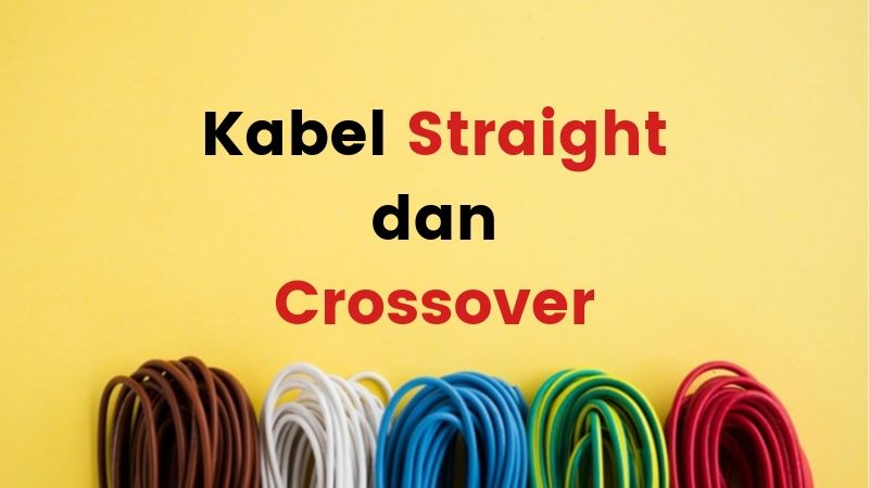 kabel straight dan crossover